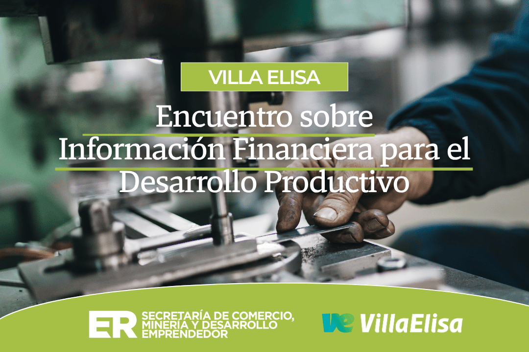 Villa Elisa será sede de una nueva edición del encuentro sobre Información Financiera para el Desarrollo Productivo